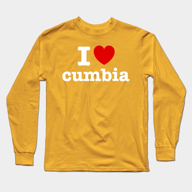 I love cumbia - Cumbia colombiana - cumbia sonidera Long Sleeve T-Shirt by verde